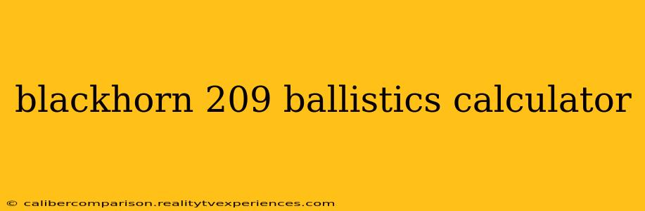 blackhorn 209 ballistics calculator