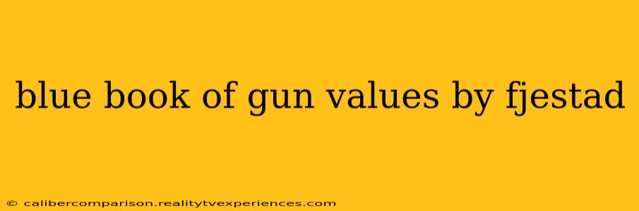 blue book of gun values by fjestad