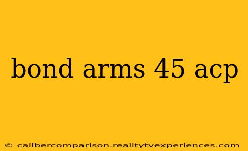 bond arms 45 acp