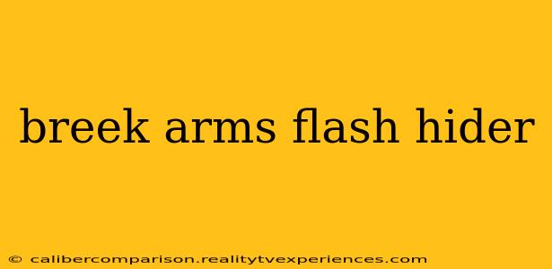 breek arms flash hider