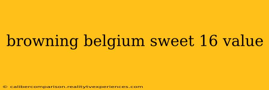 browning belgium sweet 16 value