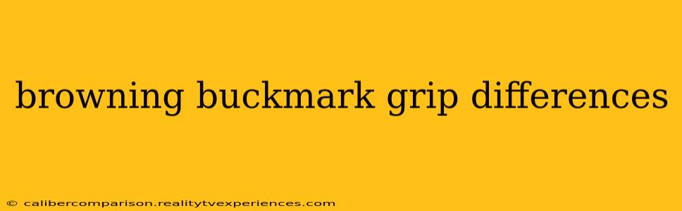 browning buckmark grip differences