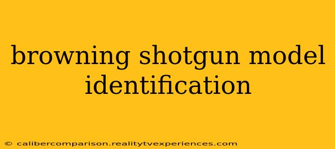 browning shotgun model identification