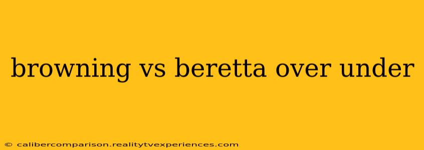 browning vs beretta over under