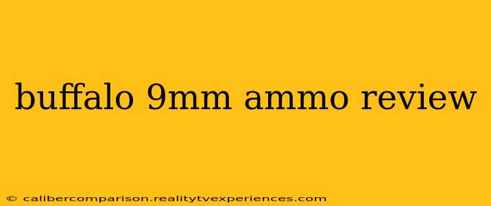 buffalo 9mm ammo review