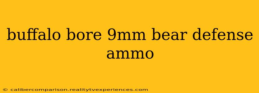 buffalo bore 9mm bear defense ammo