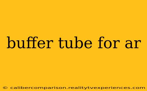 buffer tube for ar