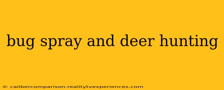 bug spray and deer hunting