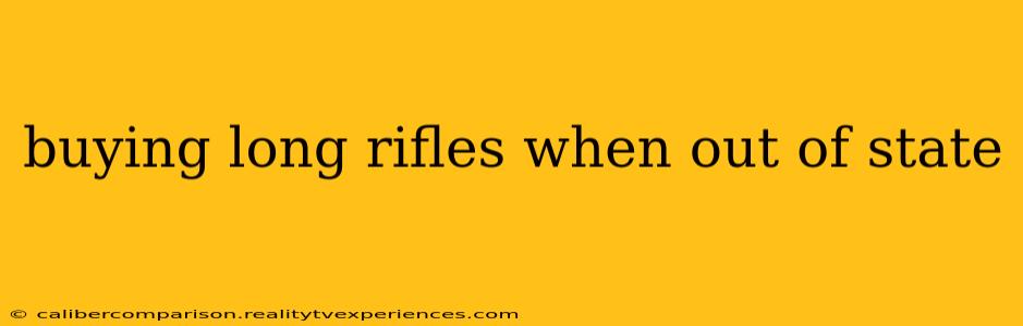 buying long rifles when out of state