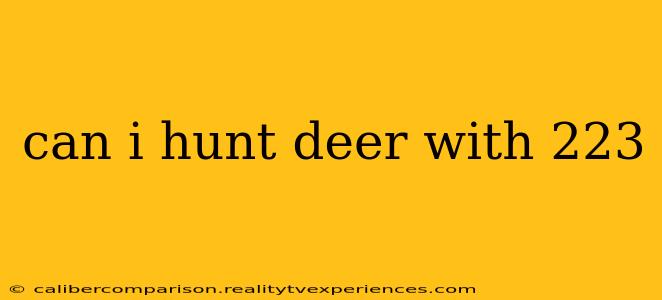 can i hunt deer with 223