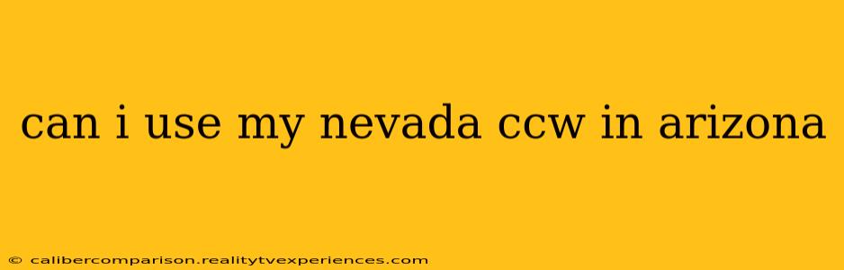 can i use my nevada ccw in arizona