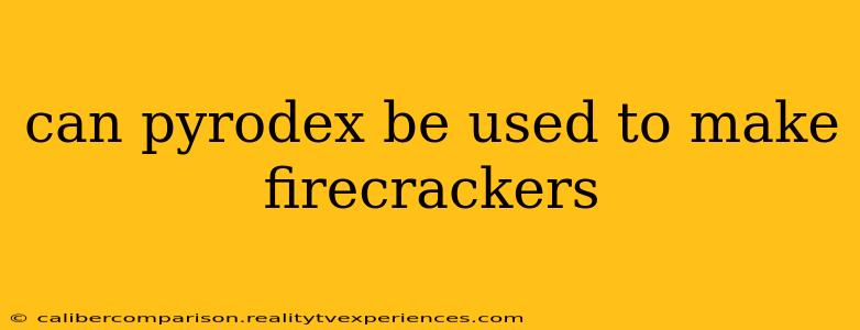 can pyrodex be used to make firecrackers