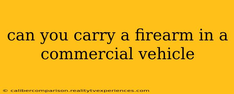 can you carry a firearm in a commercial vehicle