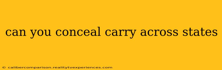 can you conceal carry across states