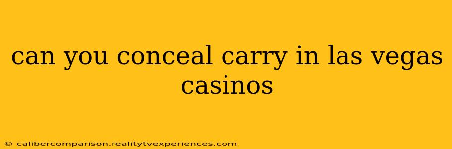 can you conceal carry in las vegas casinos