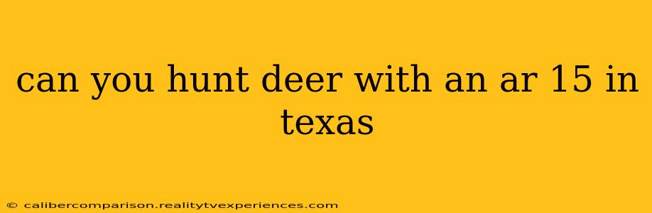 can you hunt deer with an ar 15 in texas