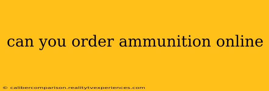 can you order ammunition online