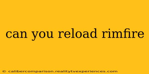 can you reload rimfire