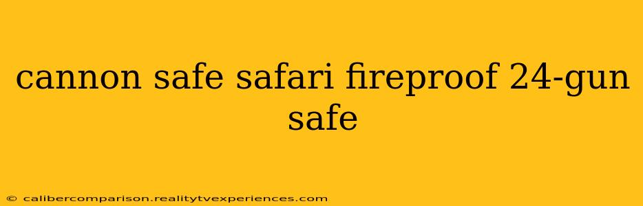 cannon safe safari fireproof 24-gun safe