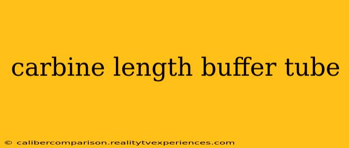 carbine length buffer tube