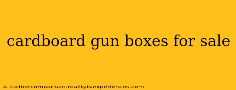 cardboard gun boxes for sale