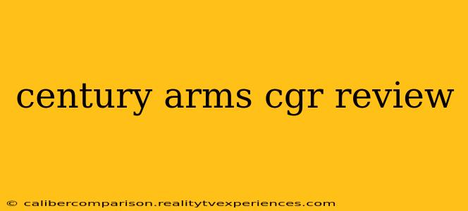 century arms cgr review