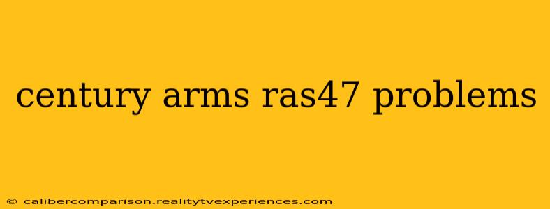 century arms ras47 problems