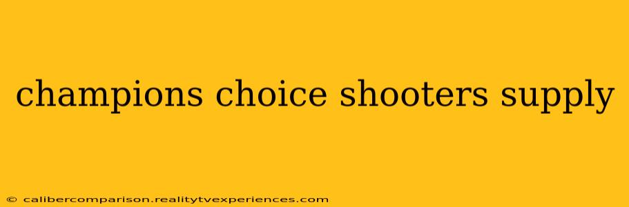 champions choice shooters supply