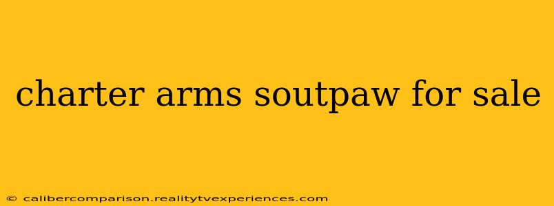 charter arms soutpaw for sale