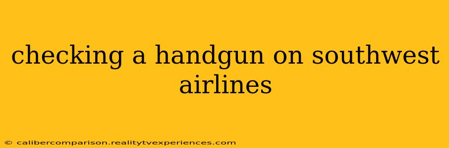 checking a handgun on southwest airlines