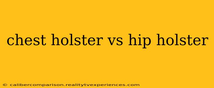 chest holster vs hip holster