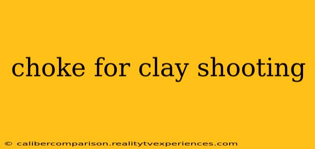 choke for clay shooting