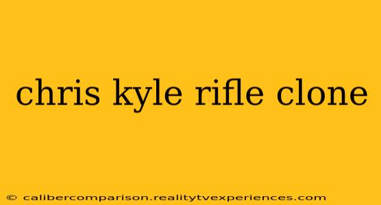 chris kyle rifle clone