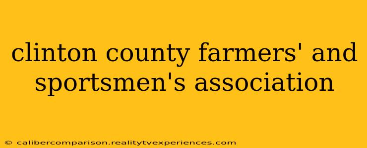 clinton county farmers' and sportsmen's association