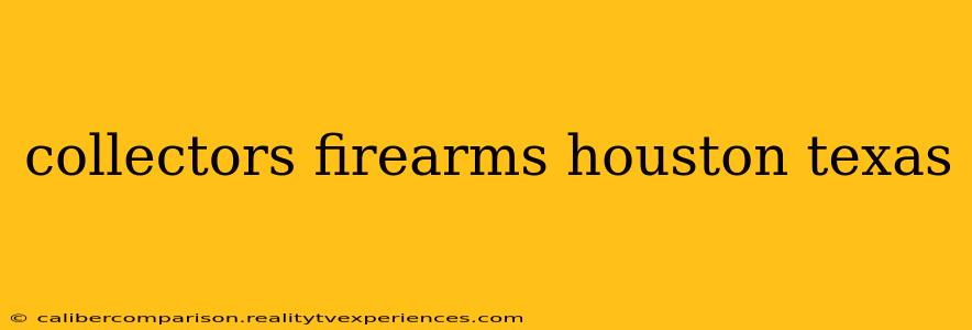 collectors firearms houston texas