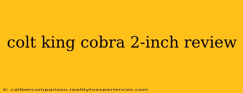 colt king cobra 2-inch review