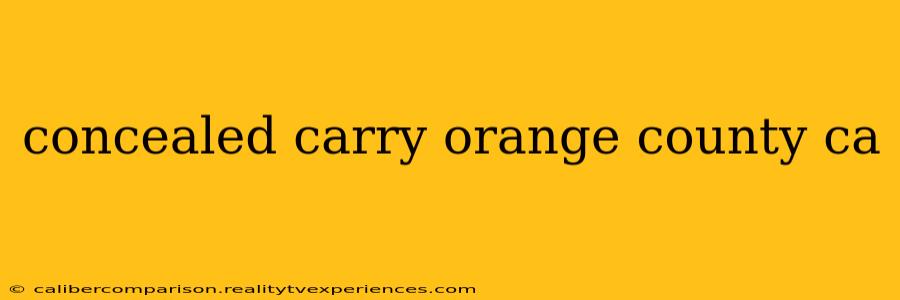 concealed carry orange county ca