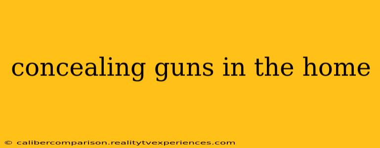 concealing guns in the home