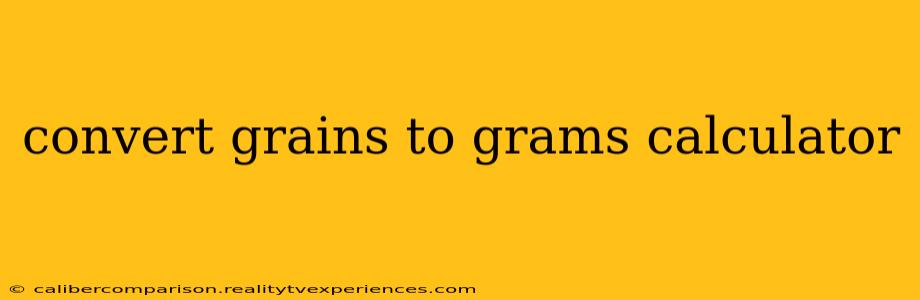 convert grains to grams calculator