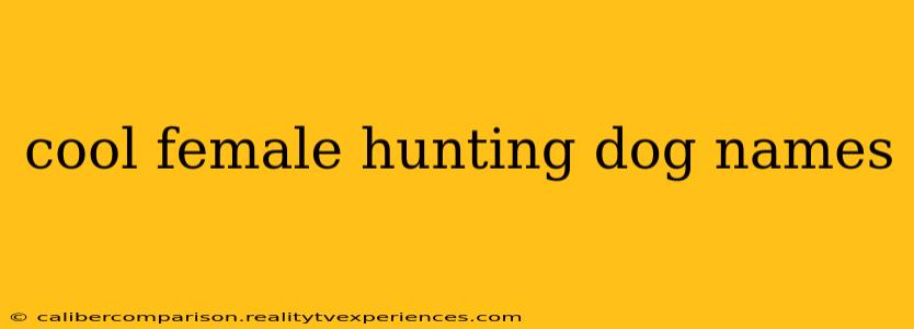 cool female hunting dog names