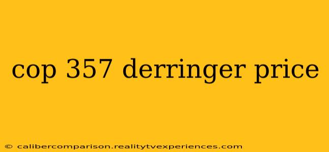 cop 357 derringer price