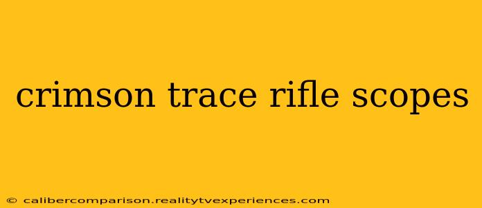 crimson trace rifle scopes