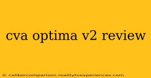 cva optima v2 review