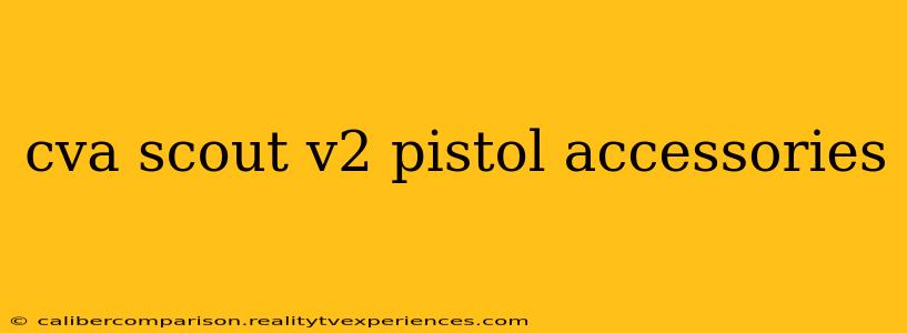 cva scout v2 pistol accessories