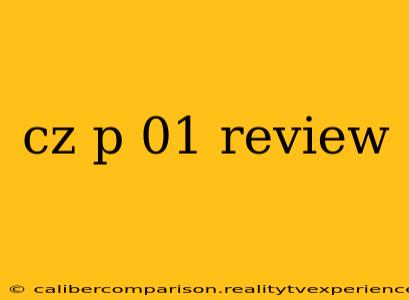 cz p 01 review