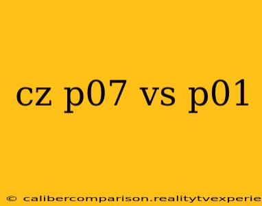 cz p07 vs p01