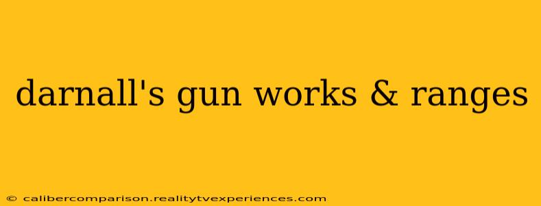 darnall's gun works & ranges