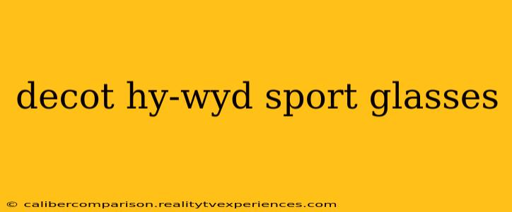 decot hy-wyd sport glasses