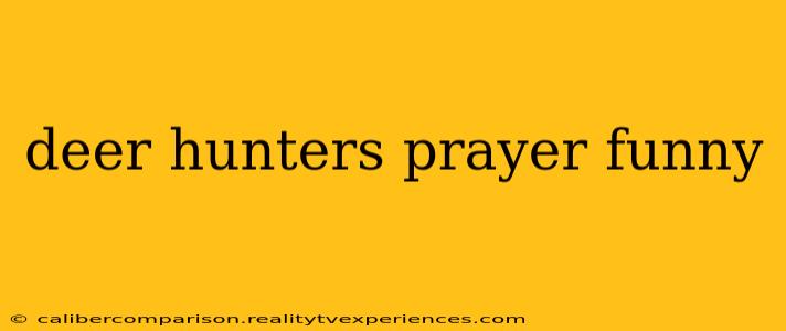 deer hunters prayer funny