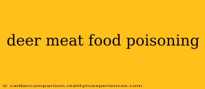 deer meat food poisoning